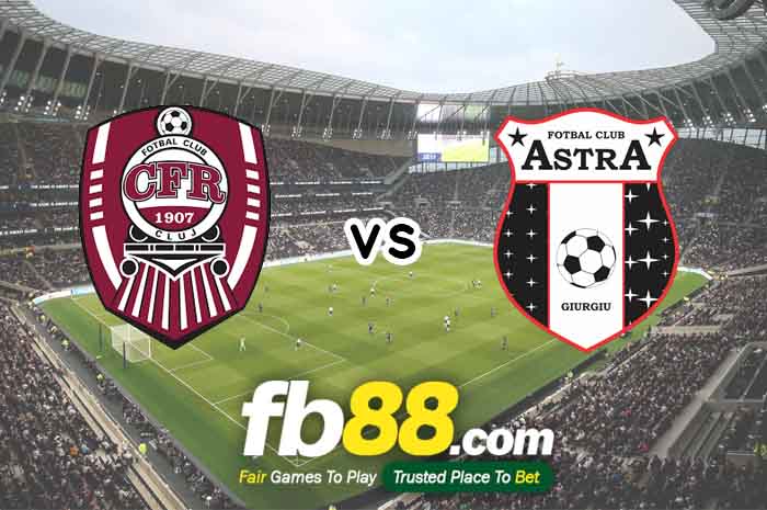 fb88-soi kèo CFR Cluj vs Astra Giurgiu