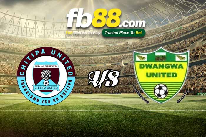 fb88-soi kèo Chitipa United vs Dwangwa United