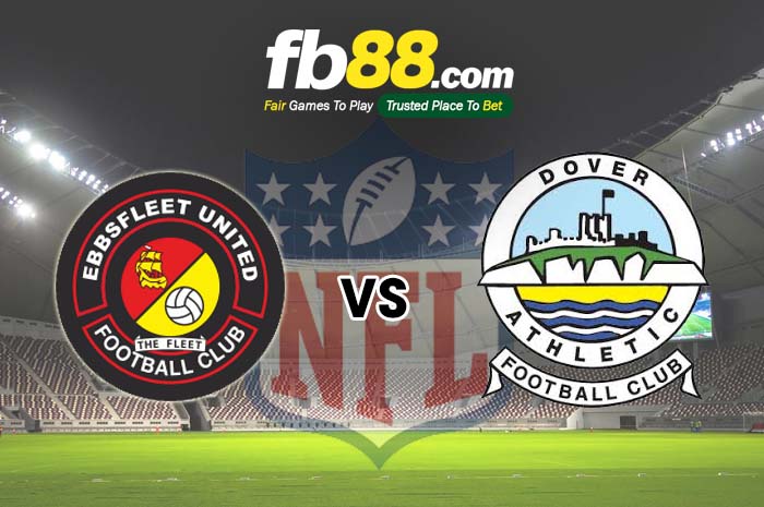 fb88-soi kèo Ebbsfleet United vs Dover Athletic