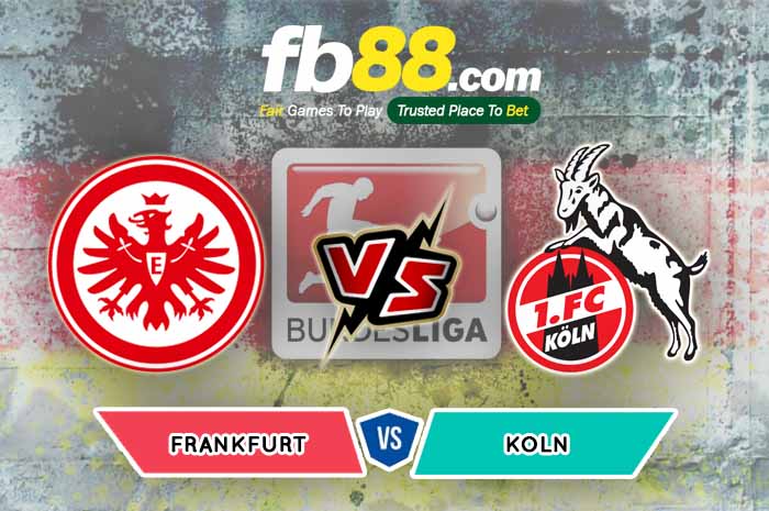 fb88-soi kèo Eintracht Frankfurt vs Koln