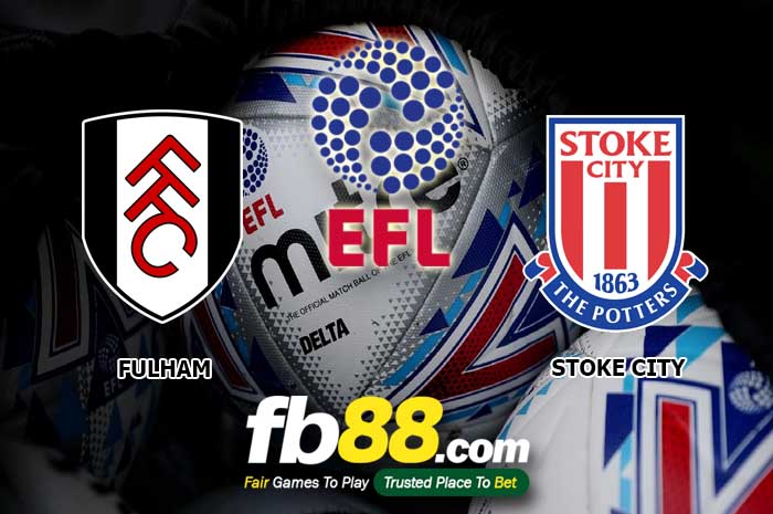 fb88-soi kèo Fulham vs Stoke City