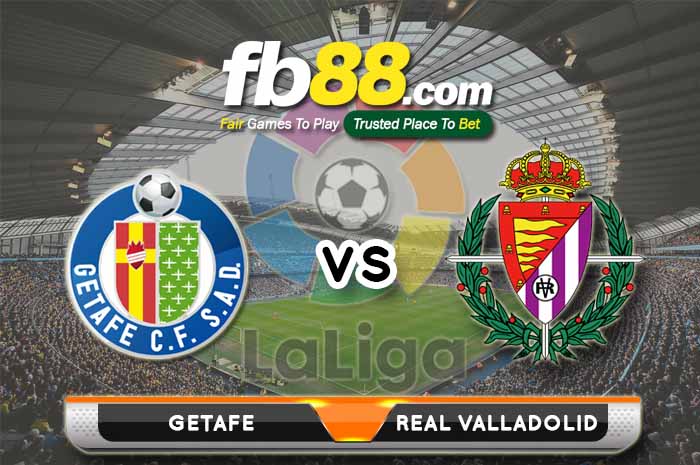 fb88-soi kèo Getafe vs Real Valladolid