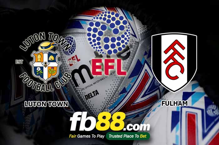 fb88-soi kèo Luton Town vs Fulham