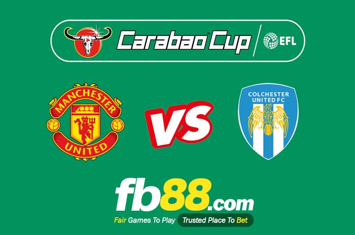 fb88-soi kèo Manchester United vs Colchester United