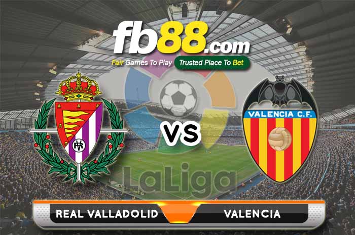 fb88-soi kèo Real Valladolid vs Valencia