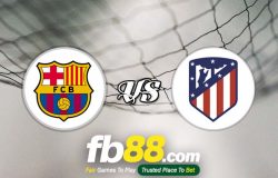 fb88-soi kèo Barcelona vs Atletico Madrid