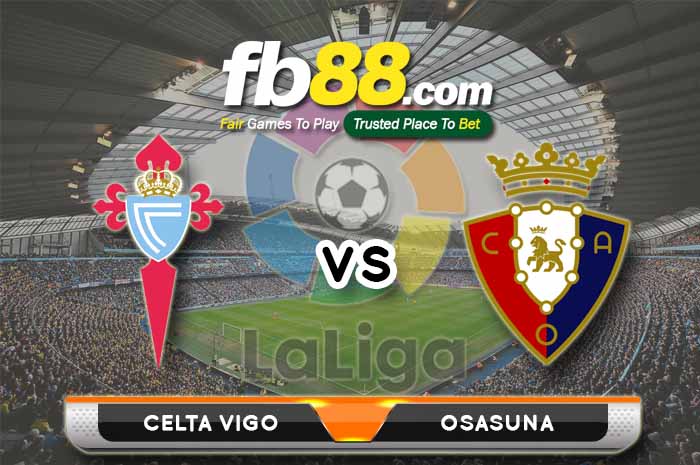 fb88-soi kèo Celta Vigo vs Osasuna