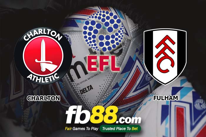 fb88-soi kèo Charlton Athletic vs Fulham