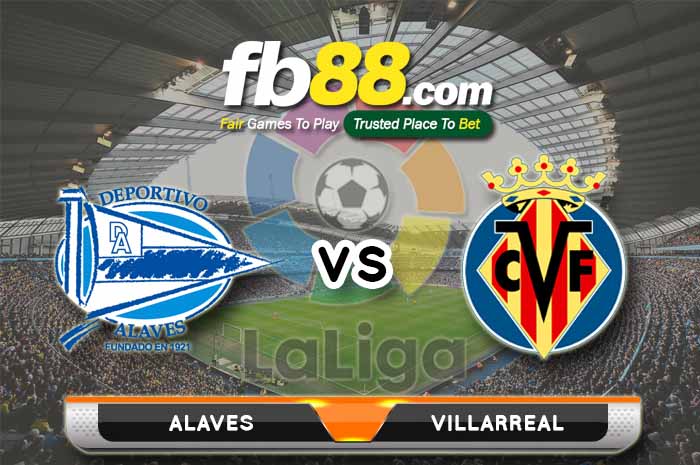 fb88-soi kèo Deportivo Alaves vs Villarreal