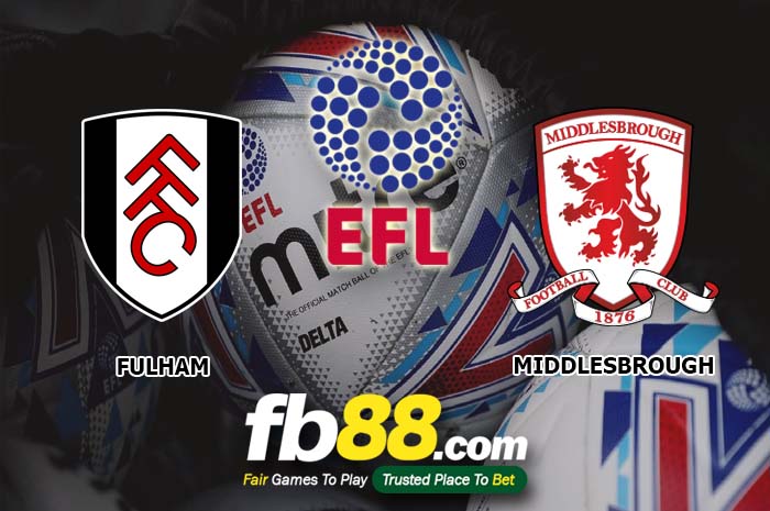 fb88-soi kèo Fulham vs Middlesbrough