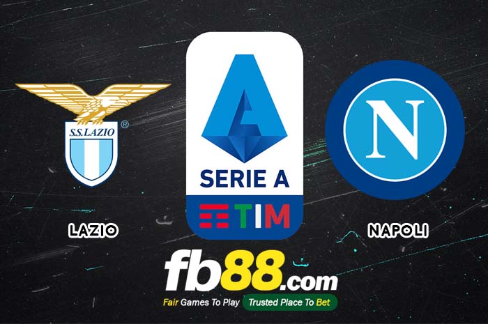 fb88-soi kèo Lazio vs Napoli