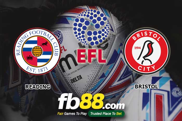 fb88-soi kèo Reading vs Bristol City