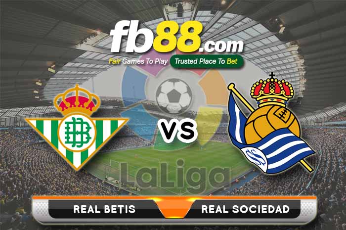 fb88-soi kèo Real Betis vs Real Sociedad