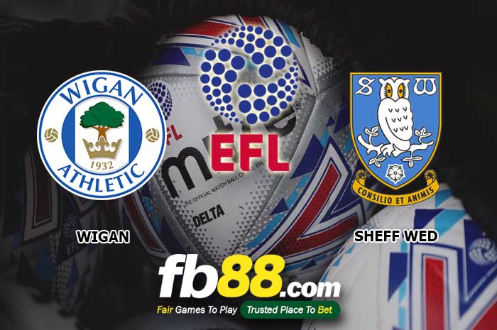 fb88-soi kèo Wigan Athletic vs Sheffield Wednesday