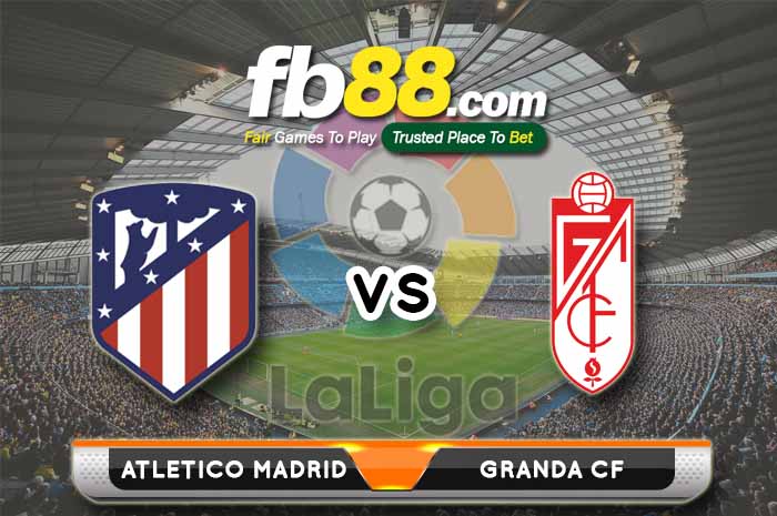 fb88-kèo chấp Atletico Madrid vs Granada CF