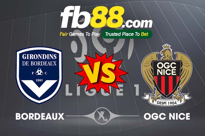 fb88-soi kèo Bordeaux vs OGC Nice