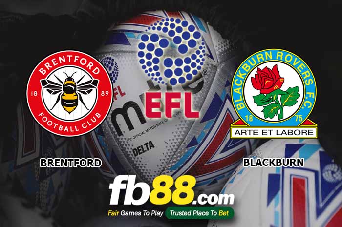 fb88-soi kèo Brentford vs Blackburn Rovers
