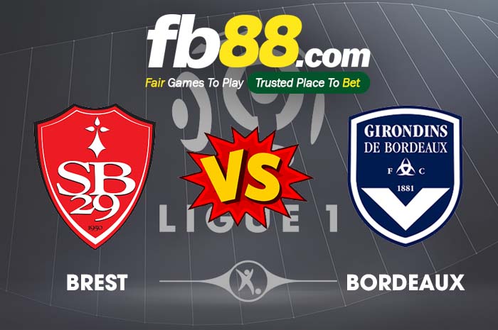 fb88-soi kèo Brest vs Bordeaux