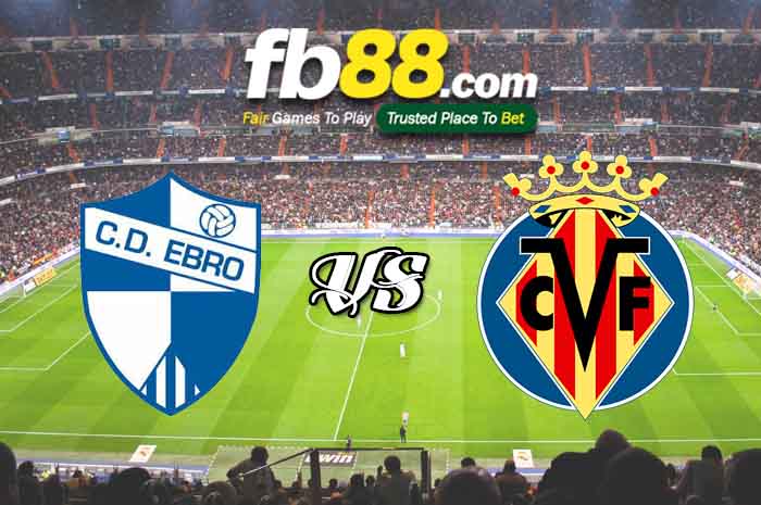 fb88-soi kèo CD Ebro vs Villarreal B