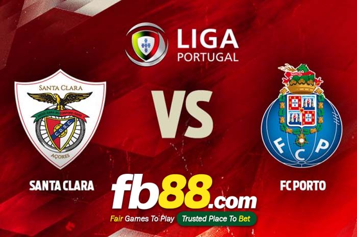fb88-soi kèo CD Santa Clara vs Porto