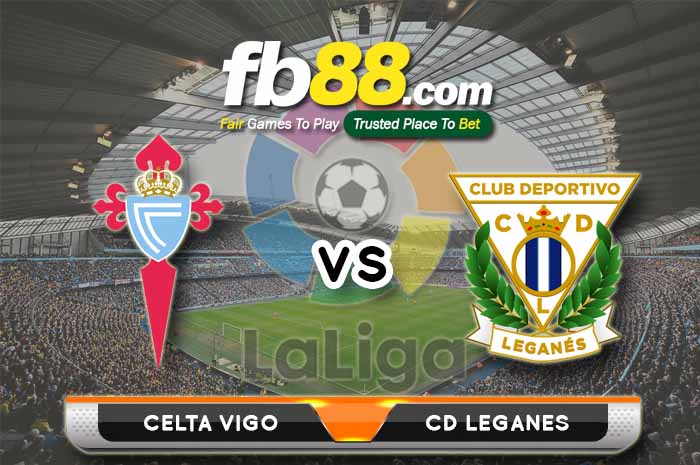 fb88-nhận định kèo bóng đá Celta Vigo vs CD Leganes