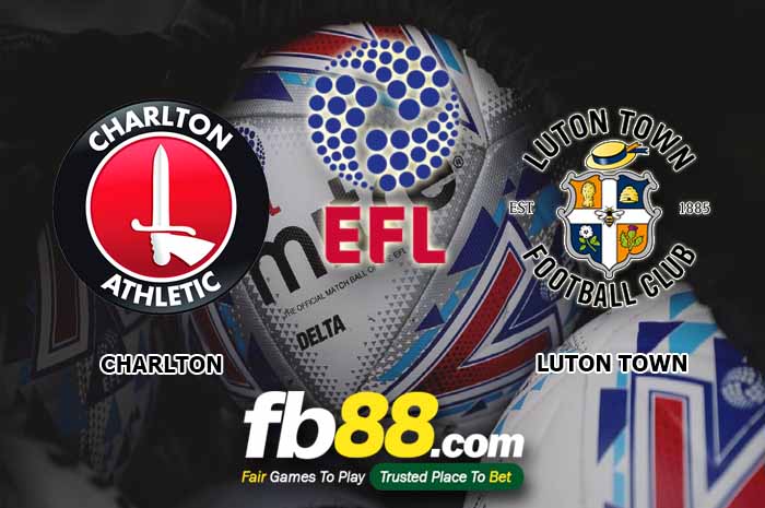fb88-soi kèo Charlton Athletic vs Luton Town
