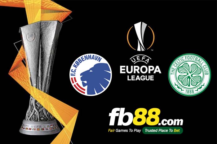 fb88-soi kèo Copenhagen vs Celtic