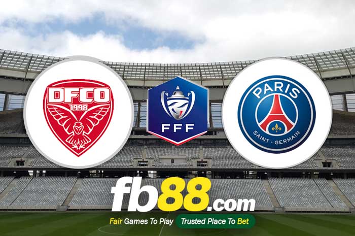 fb88-soi kèo Dijon FCO vs Paris Saint Germain