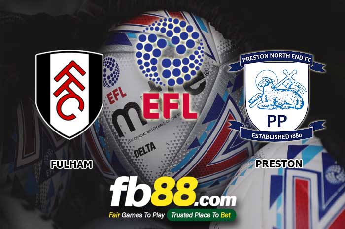 fb88-soi kèo Fulham vs Preston North End