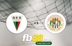 fb88-soi kèo GKS Tychy vs Zaglebie Lubin B
