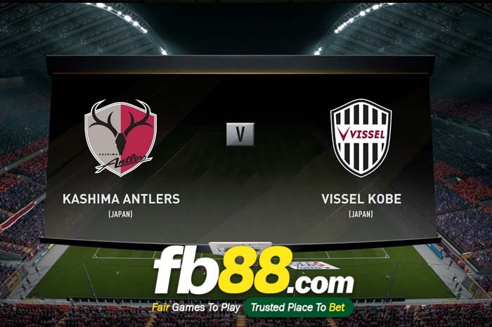fb88-soi kèo Kashima Antlers vs Vissel Kobe