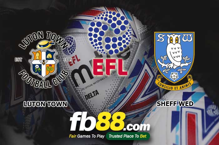 fb88-soi kèo Luton Town vs Sheffield Wednesday