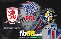 fb88-soi kèo Middlesbrough vs Luton Town