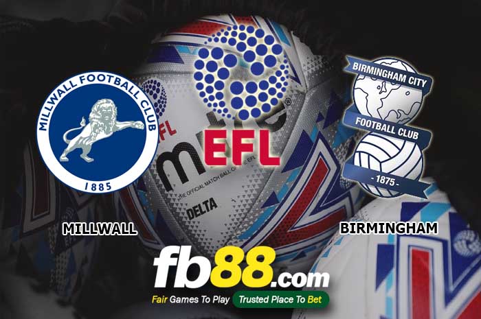 fb88-soi kèo Millwall vs Birmingham City