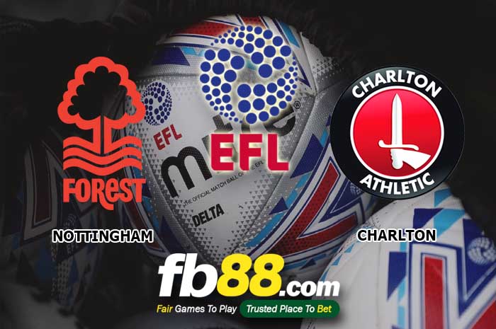 fb88-soi kèo Nottingham Forest vs Charlton Athletic