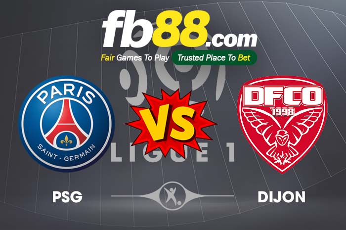 fb88-soi kèo PSG vs Dijon FCO