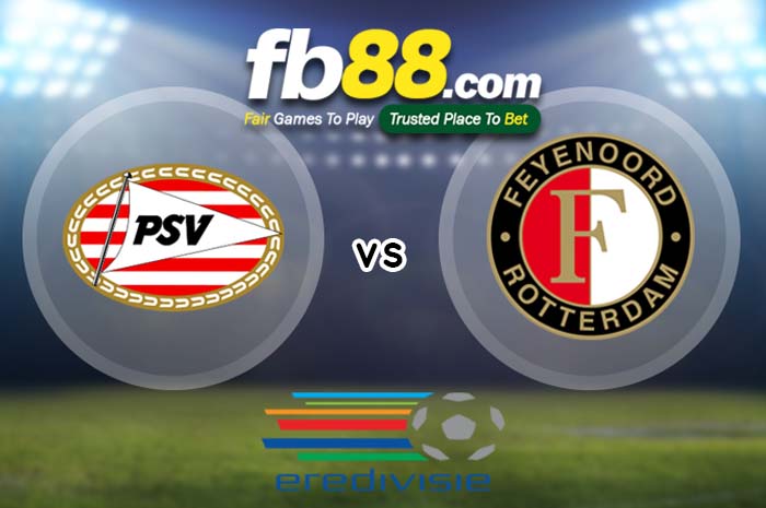 fb88-soi kèo PSV Eindhoven vs Feyenoord Rotterdam