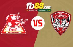 fb88-soi kèo Rayong FC vs Muang Thong United