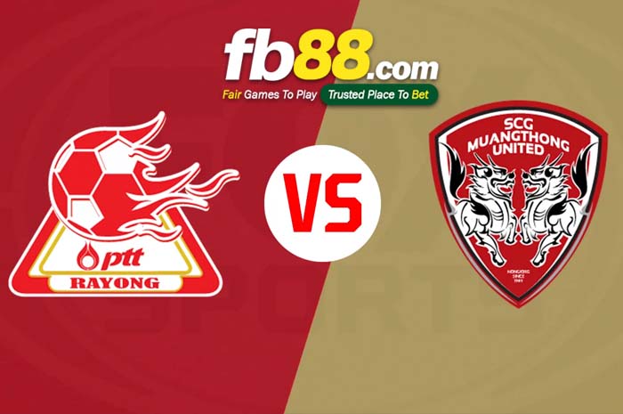 fb88-soi kèo Rayong FC vs Muang Thong United
