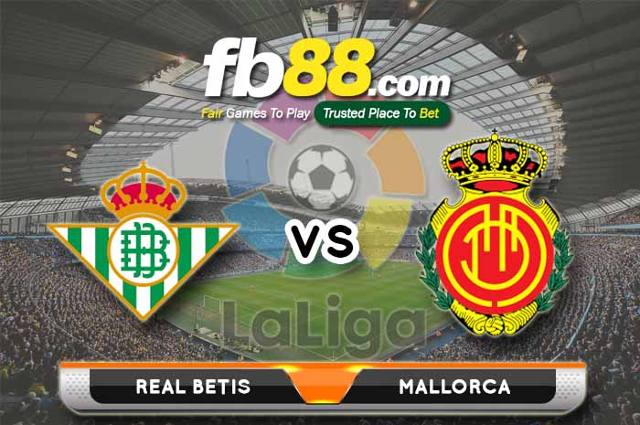 fb88-soi kèo Real Betis vs Mallorca