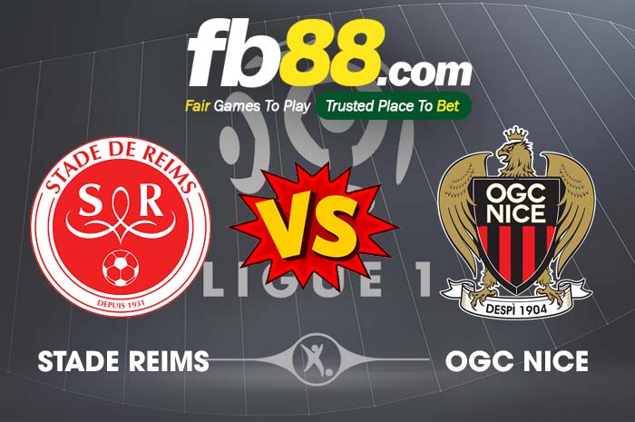 fb88-soi kèo Stade Reims vs OGC Nice