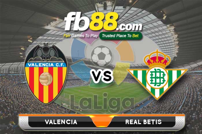 fb88-soi kèo Valencia vs Real Betis