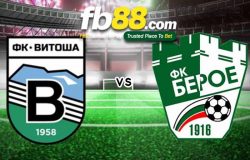 fb88-soi kèo Vitosha Bistritsa vs Beroe Stara Zagora