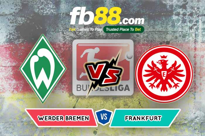 fb88-soi kèo Werder Bremen vs Eintracht Frankfurt