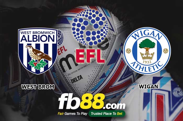 fb88-soi kèo West Bromwich(WBA) vs Wigan Athletic