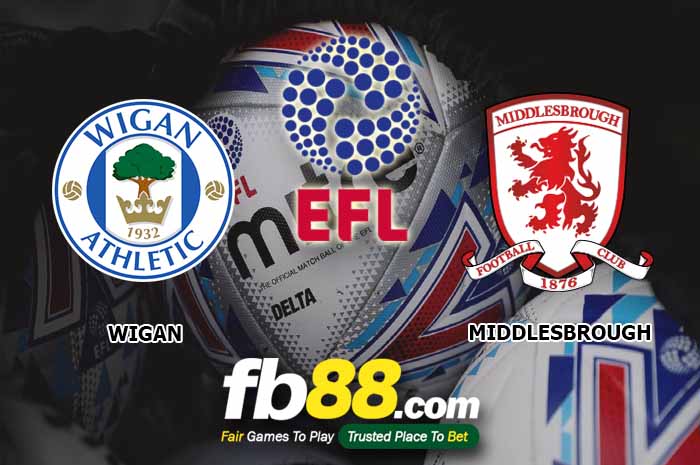 fb88-soi kèo Wigan Athletic vs Middlesbrough