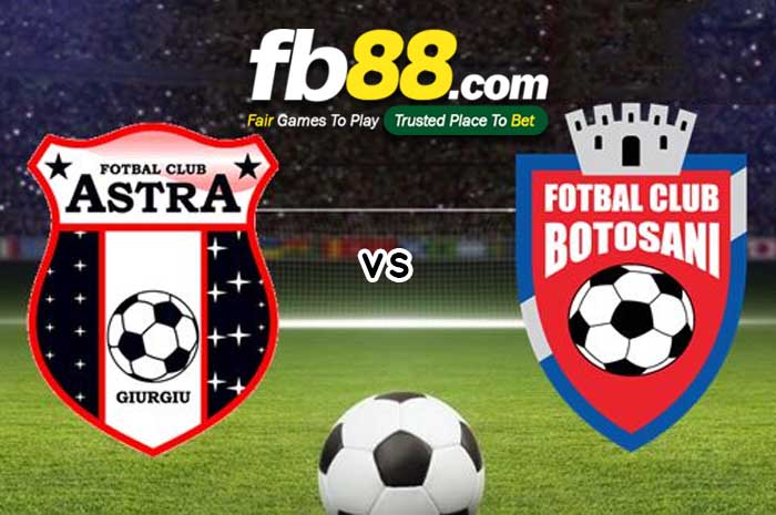 fb88-soi kèo Astra Giurgiu vs Botosani