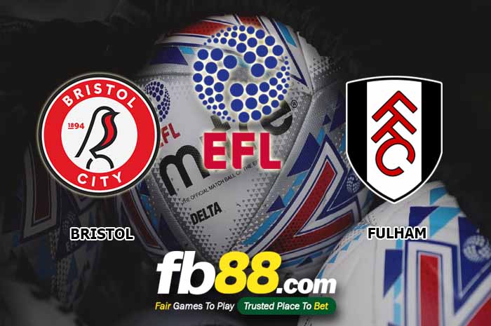 fb88-soi kèo Bristol City vs Fulham