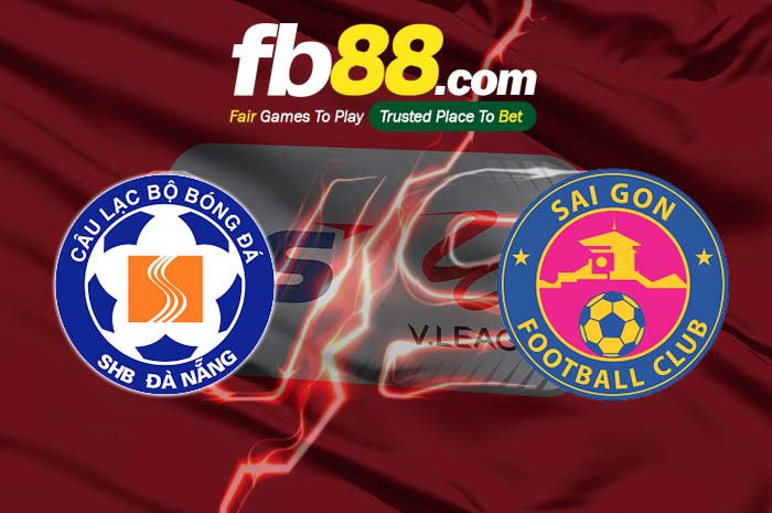 fb88-soi kèo Đà Nẵng vs Sài Gòn
