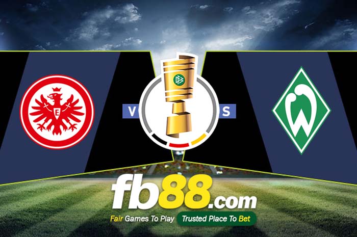 fb88-soi kèo Eintracht Frankfurt vs Werder Bremen